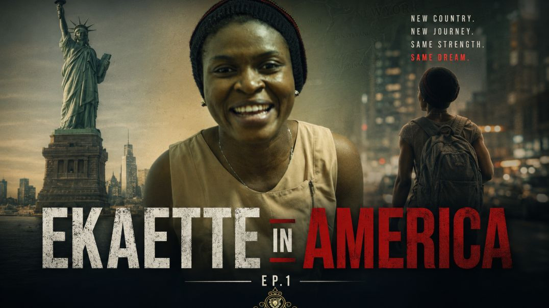 EKAETTE IN AMERICA - EPISODE -1